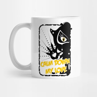 Calm Down My Love / black_white Mug